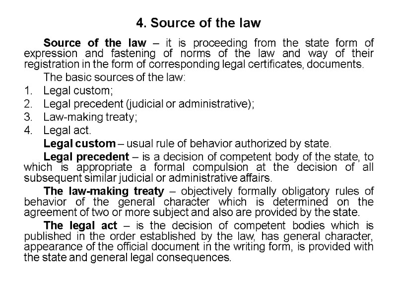 4. Source of the law Source of the law – it is proceeding from